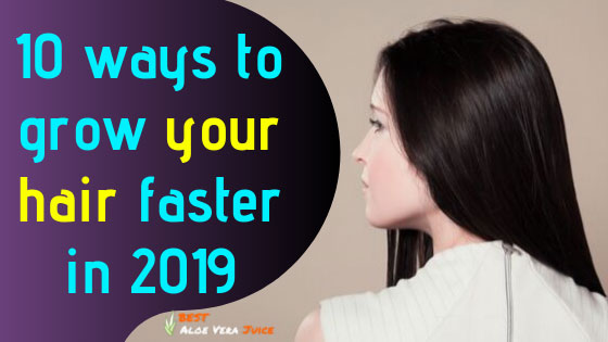 10 ways to grow your hair faster in 2022