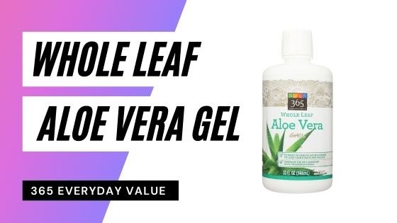 365 Whole Leaf Aloe Vera gel review