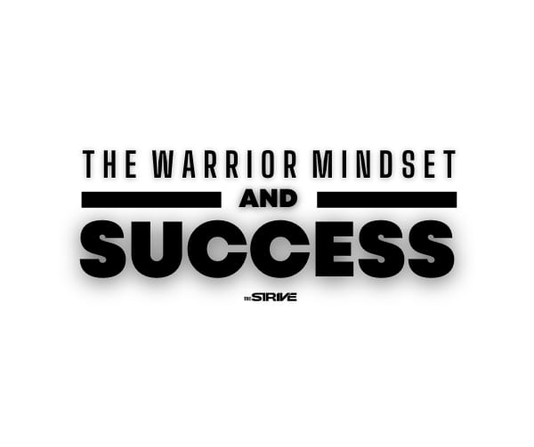 How A Warrior Mindset Can Help You Find Success