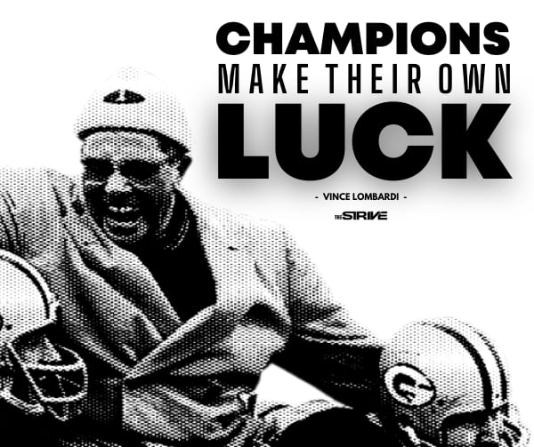 Champions Make Their Own Luck Quote