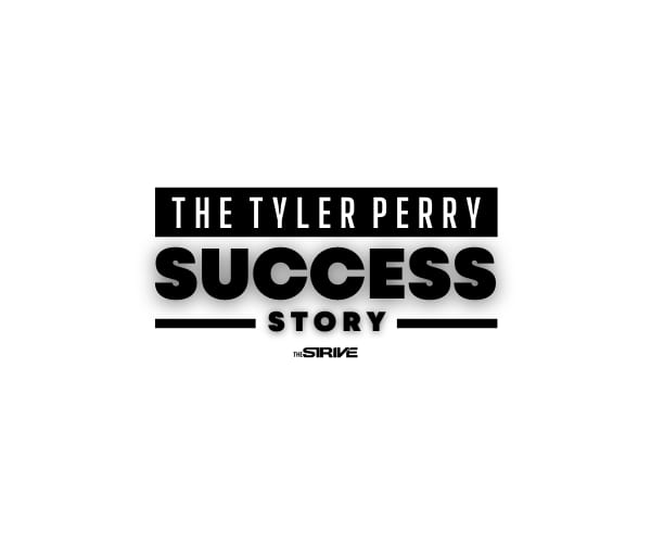 Tyler Perry Success Story – The STRIVE
