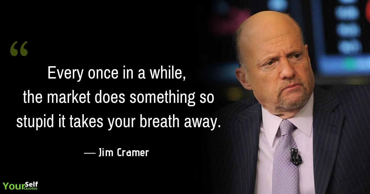 Jim Cramer Stock Market Quotes