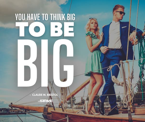 Think Big to Be Big Quote