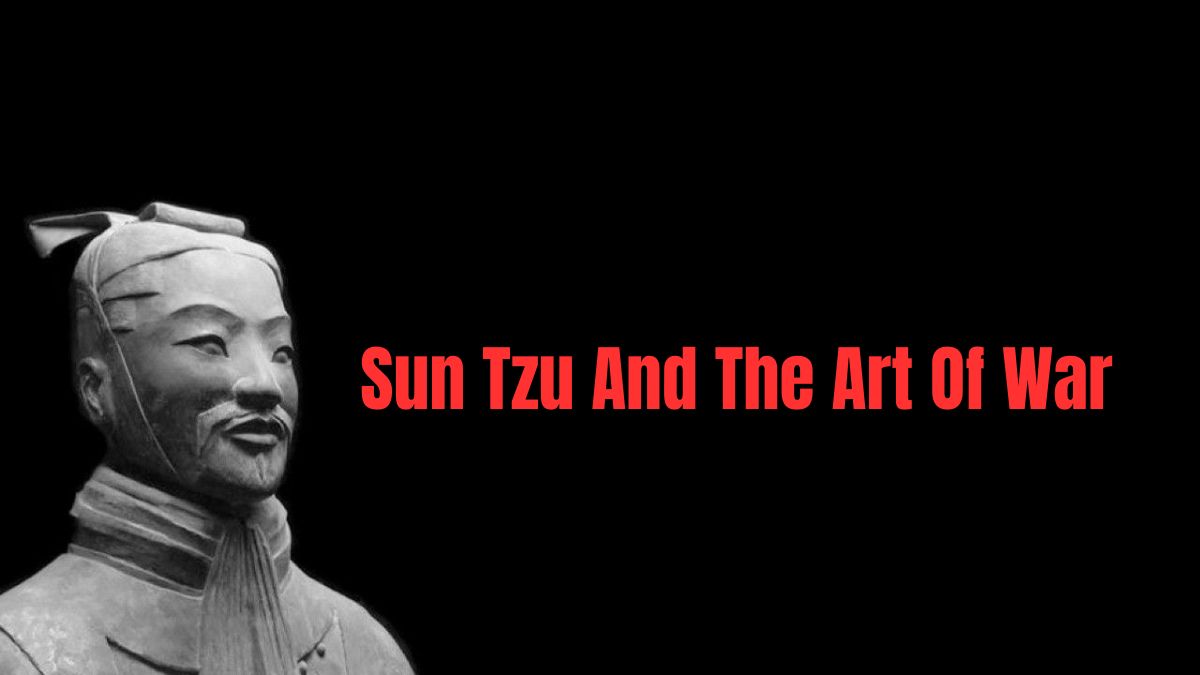 Sun Tzu And The Art Of War: Every Kind Of Warfare Simplified
