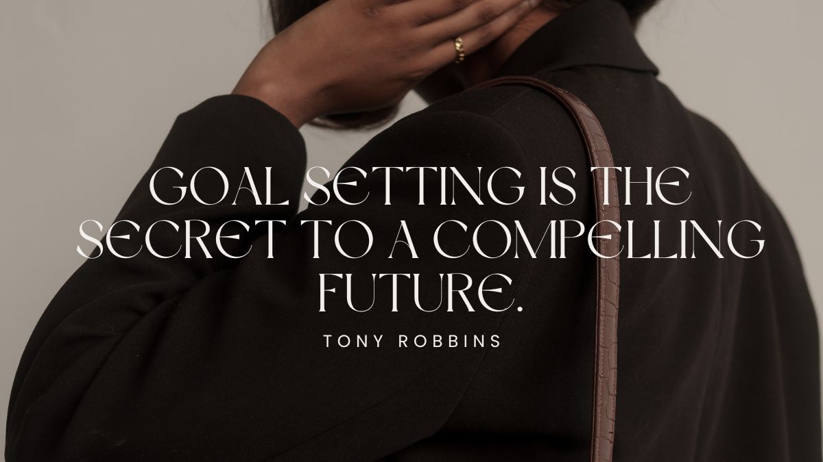 Goal setting is the secret to a compelling future Goal setting is the secret to a compelling future