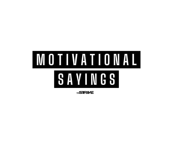 30 Best Motivational Sayings to Your Potential