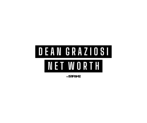 DEAN GRAZIOSI NET WORTH AND HOW HE GOT SO RICH